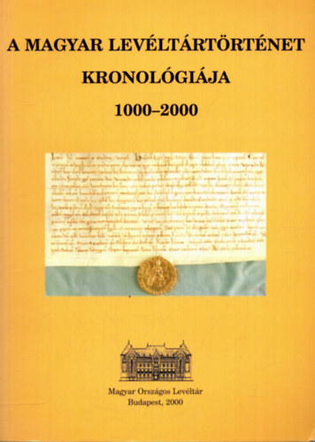 Dka-Mller-Rfi - A magyar levltrtrtnet kronolgija 1000-2000
