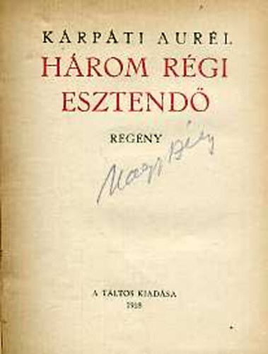 Kárpáti Aurél - Három régi esztendő