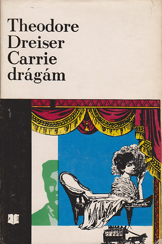 Theodore Dreiser - Carrie drágám