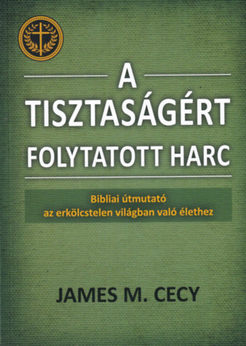 James M. (Michael) Cecy - A tisztaságért folytatott harc