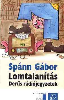 Sp�nn G�bor - Lomtalan�t�s (der�s r�di�jegyzetek)