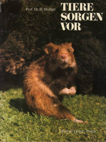 Prof. Dr. H. Hediger - Tiere sorgen vor - Kpes album