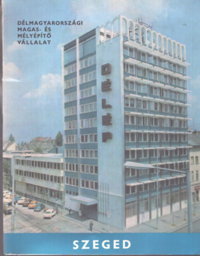 Czékus Elemér, Heim János, Dr. Horváth Géza, Sipka Imre - Délmagyarországi Magas- és Mélyépítő Vállalat Szeged