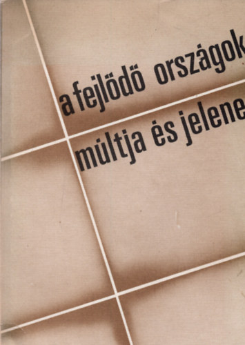 Tarbai; Meszerics (szerk.) - A fejl�d� orsz�gok m�ltja �s jelene