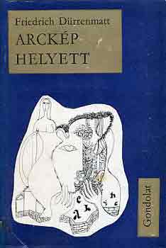 Friedrich D�rrenmatt - Arck�p helyett