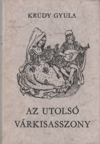 Krdy Gyula - Az utols vrkisasszony