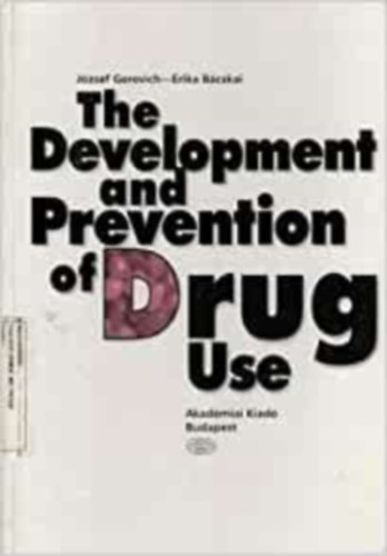 Gerevich J�zsef; B�cskai Erika - The Development and Preventation of Drug Use