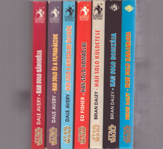 Dale Avery, Brian Daley, Ed Fisher - 7 db Star Wars reg�ny: A Han Solo-sorozat: Han Solo hadj�rata - Han Solo k�ldet�se - Han Solo �s a fejvad�szok - Han Solo nom�djai - Han Solo, a birodalmi �gyn�k - Han Solo h�bor�ja - Han Solo bossz�ja