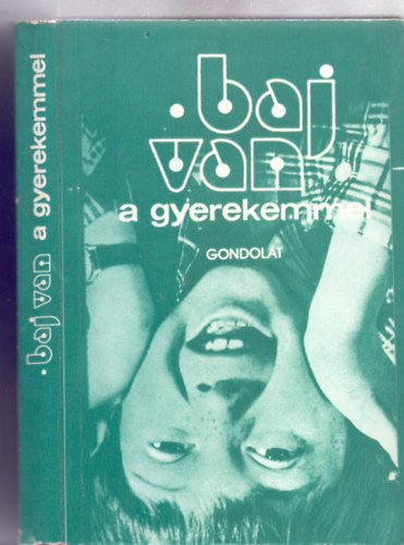 F. Vrkonyi Zsuzsa (szerk.) - Baj van a gyerekemmel