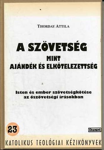 Thorday Attila - A szvetsg mint ajndk s elktelezettsg