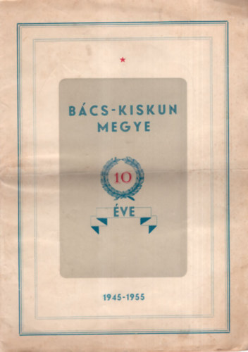 Bács-Kiskun megye 10 éve 1945-1955