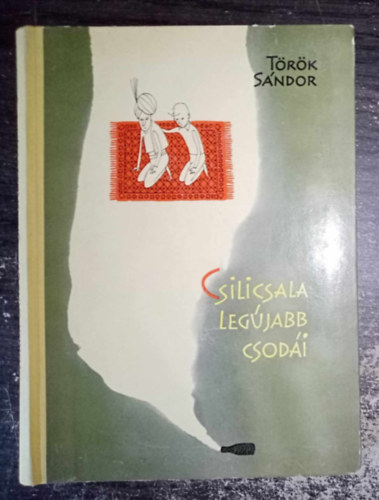 Trk Sndor, Rber Lszl (ill.) - Csilicsala legjabb csodi - illusztrlt kiads; Rber Lszl Fekete-fehr rajzaival (Egyedi termkfot)