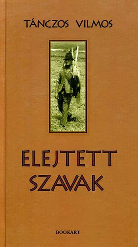 T�nczos Vilmos - Elejtett szavak