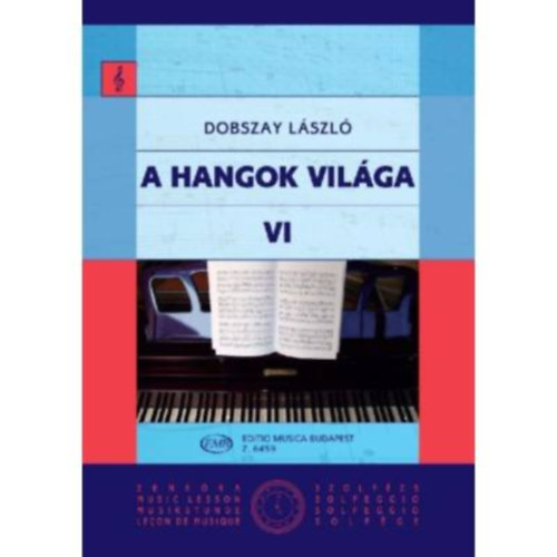 Dobszay László - A hangok világa VI.- Bevezetés a zeneirodalomba III. (Szolfézskönyv a zeneiskolák VI. osztálya számára)