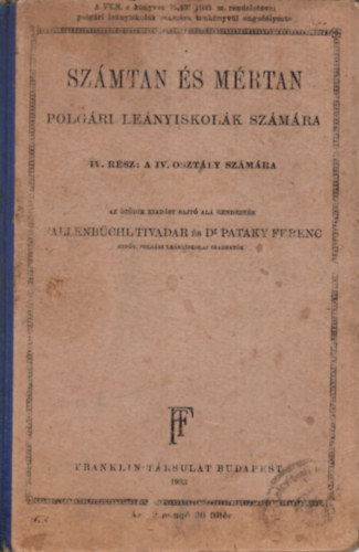 Fallenbchl Tivadar, Dr. Pataky Ferenc - Szmtan s mrtan polgri lenyiskolk szmra IV. rsz : A IV. osztly szmra