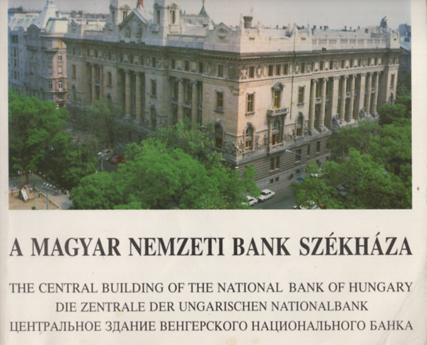 Dr. Zdori Jnos (szerk.) - A magyar nemzeti bank szkhza