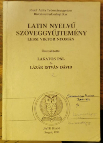 Lakatos P�l, L�z�r Istv�n D�vid (szerk.) - Latin nyelv� sz�veggy�jtem�ny Lessi Viktor nyom�n