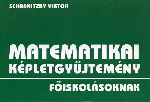 Dr. Scharnitzky Viktor - Matematikai k�pletgy�jtem�ny f�iskol�soknak