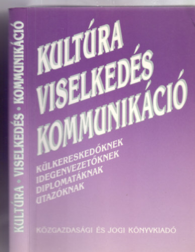 Hidasi Judit (szerk.) - Kultra - Viselkeds - Kommunikci --- Klkereskedknek, idegenvezetknek, diplomatknak, utazknak
