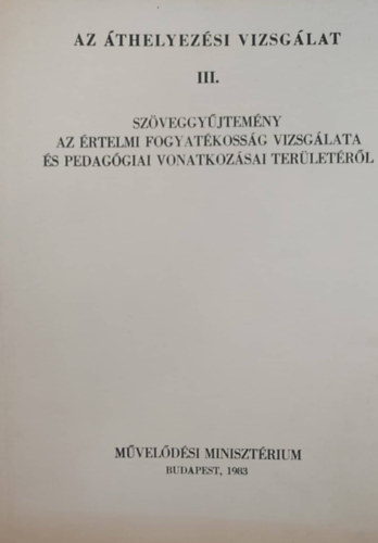 Dr. Szab Pl (szerk.) - Prof. Dr. Frank Klmn (lekt.) - Az thelyezsi vizsglat III. - Szveggyjtemny