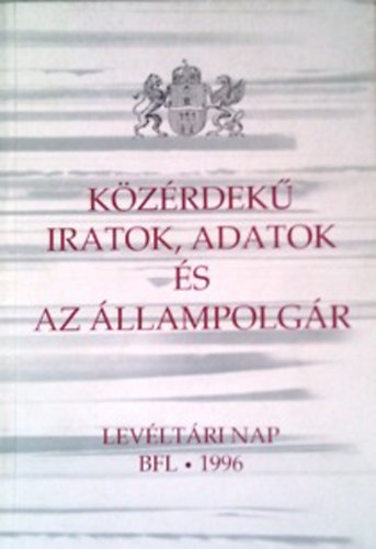 Nyerges Andrs szerk. - Kzrdek iratok,adatok s az llampolgr