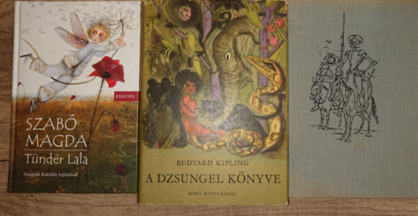 Rudyard Kipling, Don Miguel de Cervantes, Szabó Magda - 3 klasszikus mesekönyv: A dzsungel könyve, Don Quijote, Tündér Lala