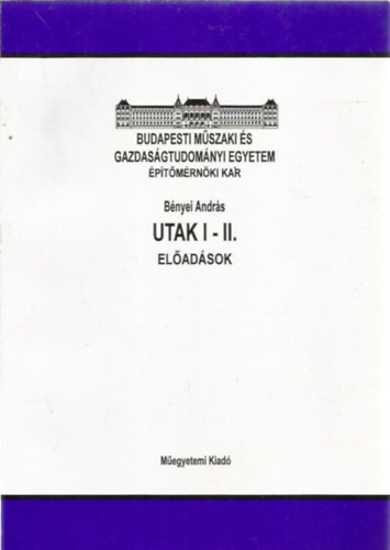 Bnyei Andrs - Utak I-II. Eladsok