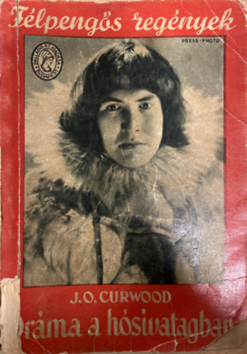 James O. Curwood - Dr�ma a h�sivatagban (f�lpeng�s)