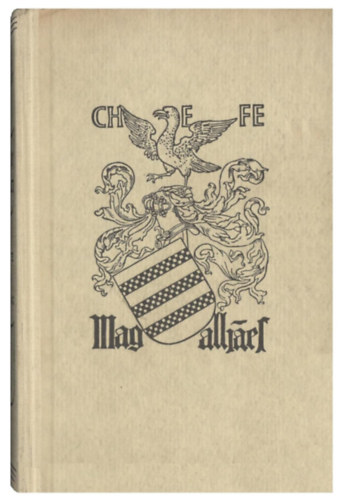 Rudolf Baumgardt - Fernando Magallan. Die Geschichte der ersten Weltumseglung