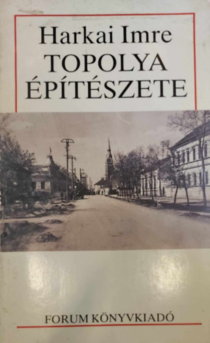 Harkai Imre - Topolya építészete