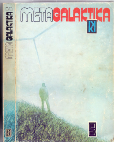 Stanislaw Lem, sszelltotta s szerkesztette Kuczka Pter - Metagalaktika 5. (Stanislaw Lem regnyei s elbeszlsei)
