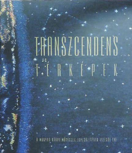 Balogh Edit (szerk.) - Transzcendens Trkpek - A magyar krpitmvszek egyesletnek tizent ve (Magyar-Angol)