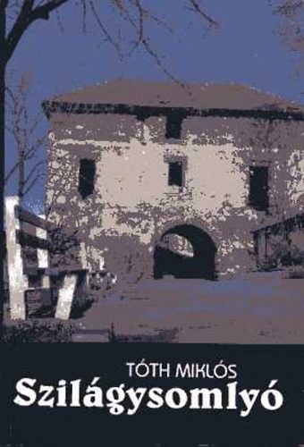 T�th Mikl�s - Szil�gysomly�