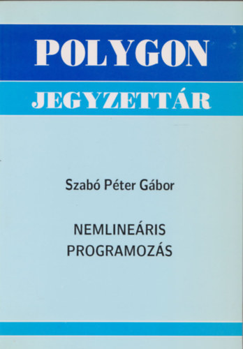 Szab� P�ter G�bor - Nemline�ris programoz�s (Polygon jegyzett�r)