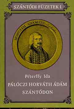 Péterffy Ida - Pálóczi Horváth Ádám Szántódon (Szántódi Füzetek I.)