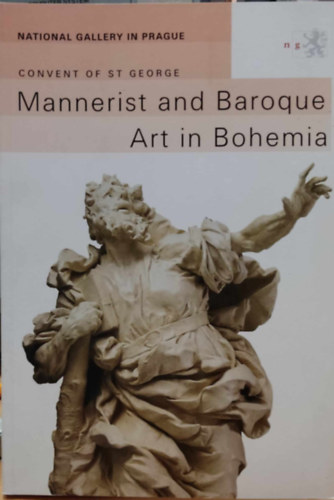 National Gallery in Prague - Convent of St. George: Mannerist and Baroque Art in Bohemia