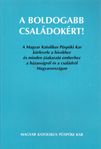 A boldogabb csaldokrt!