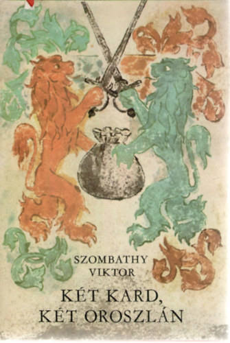 Szombathy Viktor - Kt kard, kt oroszln