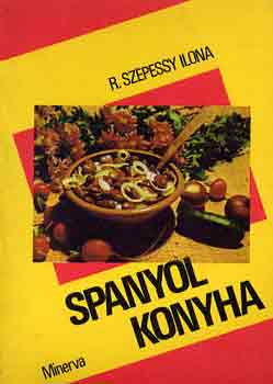 R. Szepesy Ilona - Spanyol konyha