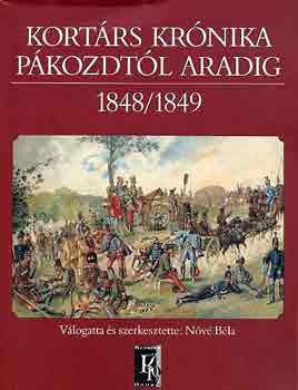 Nv Bla (szerk.) - Kortrs krnika Pkozdtl Aradig 1848/1849