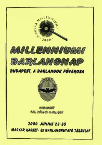 Dr. Korps Lszl (szerk.) - Millenniumi Barlangnap - Budapest, Pl-vlgyi-barlang - 2000. jnius 23-25