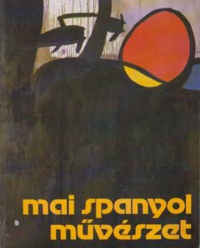 Nray Katalin (szerk.); Ceferino Moreno - Mai spanyol mvszet