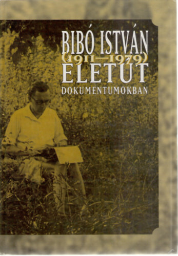 Huszr Tibor (szerk.) - lett dokumentumokban (Bib Istvn 1911-1979)