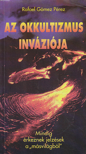 Rafael G�mez Perez - Az okkultizmus inv�zi�ja