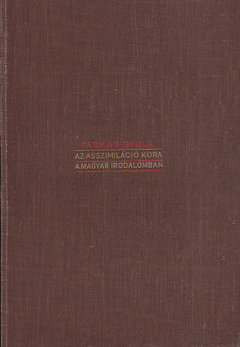 Farkas Gyula - Az asszimilci kora a magyar irodalomban