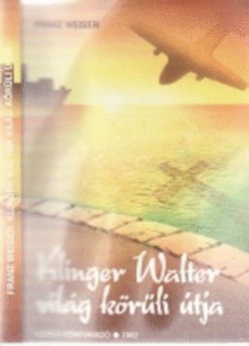 Franz Weiser - Klinger Walter vil�g k�r�li �tja