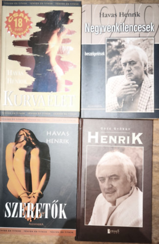 Havas Henrik, Odze Gy�rgy - 4db Havas Henrikkel kapcsolatos m� -  Odze Gy�rgy-Henrik, Havas Henrik-Kurva�let, Szeret�k, Negyvenkilencesek