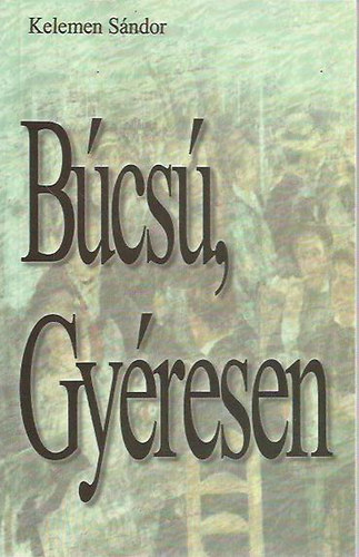 Kelemen Sndor - Bcs, Gyresen