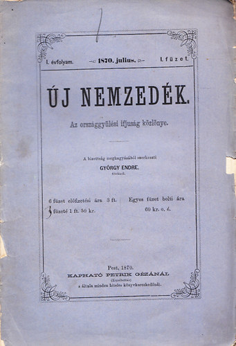 Gyrgy Endre (szerk.) - j nemzedk - Az orszggylsi ifjusg kzlnye I. vfolyam, I. fzet (1870. jlius)