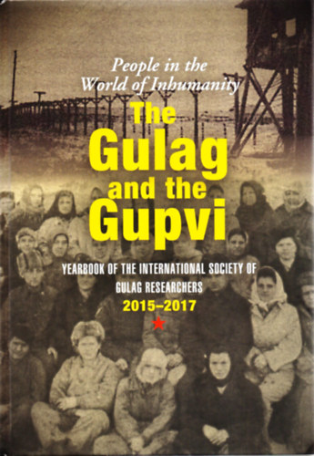 Bognr Zaln (Szerk.) - The Gulag and the Gupvi